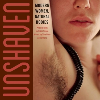 Paperback Unshaven: Modern Women, Natural Bodies Book