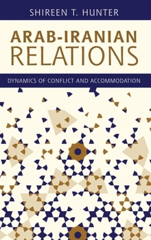 Paperback Arab-Iranian Relations: Dynamics of Conflict and Accommodation Book