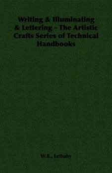 Paperback Writing & Illuminating & Lettering: The Artistic Crafts Series of Technical Handbooks Book