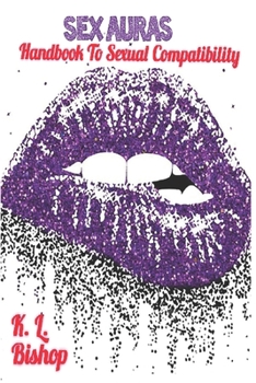 Sex Auras: Handbook to Sexual Compatibility
