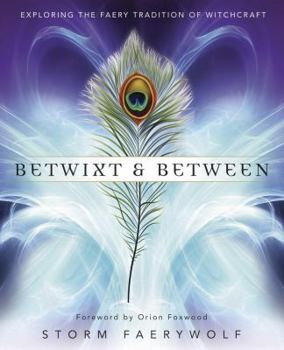 Paperback Betwixt & Between: Exploring the Faery Tradition of Witchcraft Book