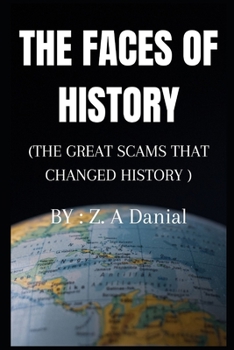The Faces of History: The Great Scams That Changed History