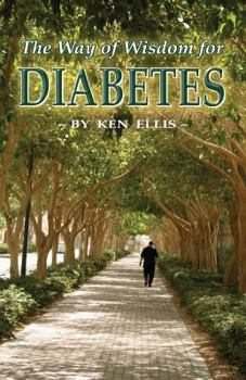 Paperback The Way of Wisdom for Diabetes: Cope with Stress, Move More, Lose Weight and Keep Hope Alive Book