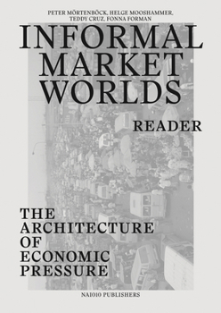 Paperback Informal Market Worlds: Reader: The Architecture of Economic Pressure Book