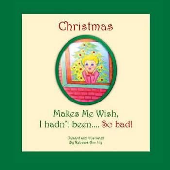 Paperback Christmas Makes Me Wish, I Hadn't Been... So Bad!: The House of Ivy Book