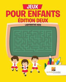 Paperback Jeux Pour Enfants Édition Deux: Labyrinthe Kids [French] Book