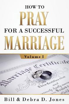 Paperback How To PRAY For A Successful MARRIAGE: Volume I Book