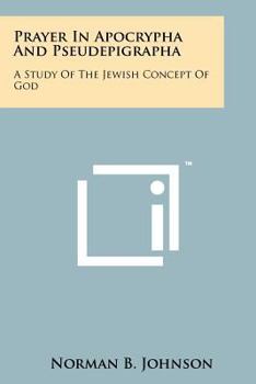 Paperback Prayer in Apocrypha and Pseudepigrapha: A Study of the Jewish Concept of God Book