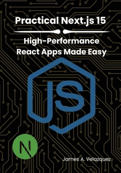 Paperback Practical Next.js 15: High-Performance React Apps Made Easy Book