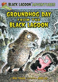 Groundhog Day from the Black Lagoon - Book #29 of the Black Lagoon Adventures