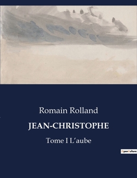 Paperback Jean-Christophe: Tome I L'aube [French] Book