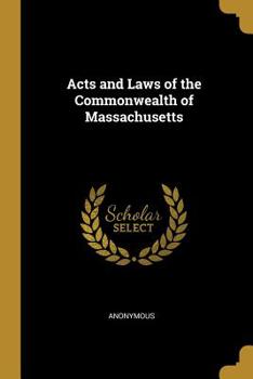 Paperback Acts and Laws of the Commonwealth of Massachusetts Book