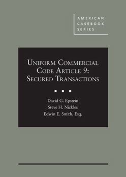 Hardcover Epstein, Nickles, and Smith's Uniform Commercial Code Article 9: Secured Transactions (American Casebook Series) Book