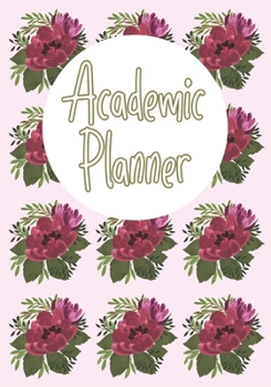 Academic Planner: Monthly, Weekly & Daily Floral Student Planner
