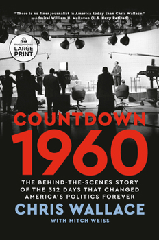 Paperback Countdown 1960: The Behind-the-Scenes Story of the 312 Days that Changed America's Politics Forever [Large Print] Book