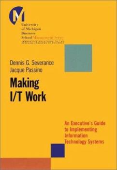 Hardcover Making I/T Work: An Executive's Guide to Implementing Information Technology Systems Book