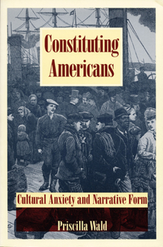 Paperback Constituting Americans: Cultural Anxiety and Narrative Form Book
