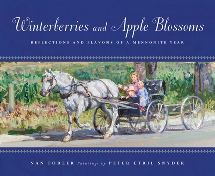 Hardcover Winterberries & Apple Blossoms: Reflections and Flavors of a Mennonite Year Book