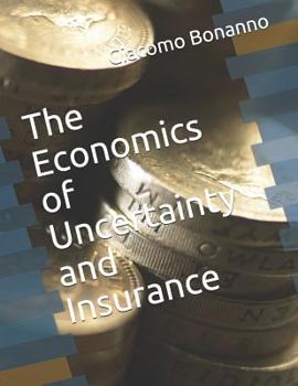 Paperback The Economics of Uncertainty and Insurance Book