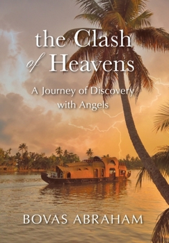 Hardcover The Clash of Heavens: A Journey of Discovery with Angels Book