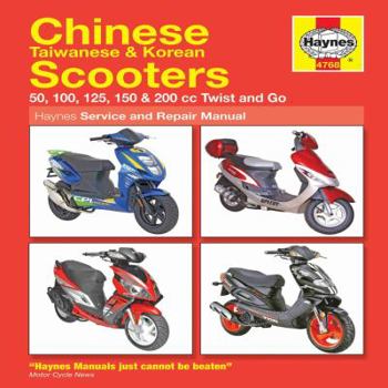 Paperback Chinese Taiwanese & Korean Scooters 50cc Thru 200cc, '04-'09: 50, 100, 125, 150 & 200 Cc Twist and Go (Haynes Service & Repair Manual) Book