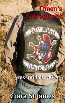 Omen's Entrapment: Ares Infidels MC #4 - Book #4 of the Tenillo Guardians: Ares Infidels MC
