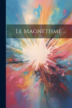 Paperback Le Magnétisme ... [French] Book