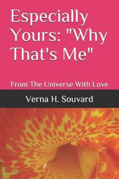Paperback Especially Yours: Why That's Me: From The Universe With Love Book