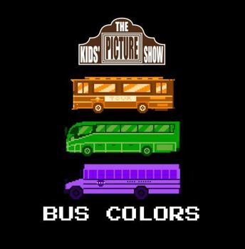 Bus Colors (The Kids' Picture Show)