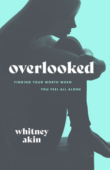 Paperback Overlooked: Finding Your Worth When You Feel All Alone Book
