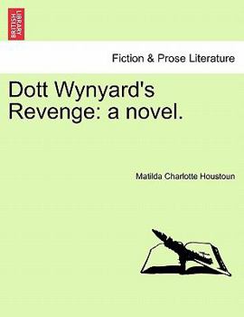 Paperback Dott Wynyard's Revenge: A Novel. Book