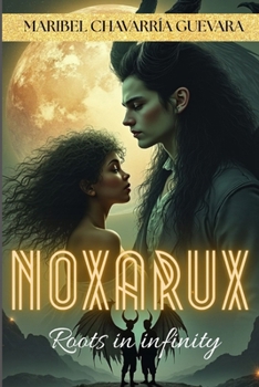 Paperback Noxarux: Roots in Infinity Book