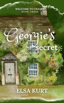 Paperback Georgie's Secret: Welcome to Chance: Book Three Book