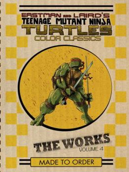 Hardcover Teenage Mutant Ninja Turtles: The Works, Volume 4 Book
