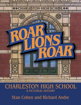 Paperback Roar Lions Roar: Charleston High School: A Pictorial History Book