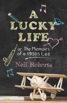 Paperback A Lucky Life: the memoirs of a 1950s lad Book