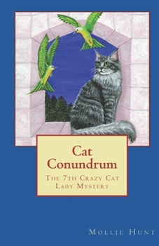 Cat Conundrum - Book #4 of the Crazy Cat Lady