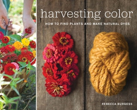 Paperback Harvesting Color: How to Find Plants and Make Natural Dyes Book