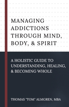 Paperback Managing Addictions Through Mind, Body, And Spirit Book
