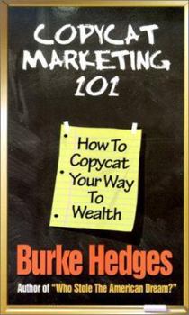 Paperback Copycat Marketing 101: How to Copycat Your Way to Wealth Book