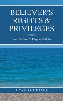 Paperback Believer'S Rights & Privileges: Plus, Believer'S Responsibilities Book