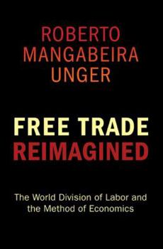 Paperback Free Trade Reimagined: The World Division of Labor and the Method of Economics Book