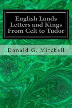 Paperback English Lands Letters and Kings From Celt to Tudor Book