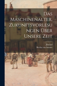 Paperback Das Maschinenalter. Zukunftsvorlesungen über unsere Zeit [German] Book