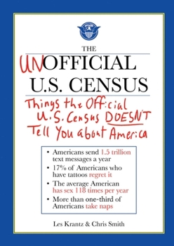 Hardcover The Unofficial U.S. Census: Things the Official U.S. Census Doesn't Tell You about America Book