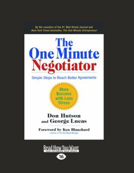 Paperback The One Minute Negotiator: Simple Steps to Reach Better Agreements (Large Print 16pt) [Large Print] Book