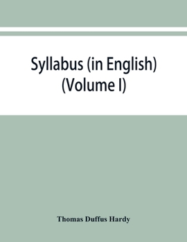 Paperback Syllabus (in English) of the documents relating to England and other kingdoms contained in the collection known as "Rymer's Foedera." (Volume I) 1066- Book