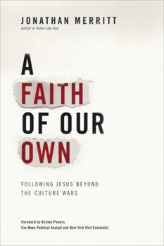 Hardcover A Faith of Our Own: Following Jesus Beyond the Culture Wars Book