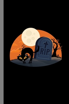 RIP Tombstone Spooky Cat: Haunted Spooky Halloween Party Scary Hallows Eve All Saint's Day Celebration Gift For Celebrant And Trick Or Treat (6"x9") Dot Grid Notebook To Write In