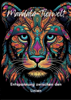 Mandala-Tierwelt: Entspannung zwischen den Linien (German Edition)